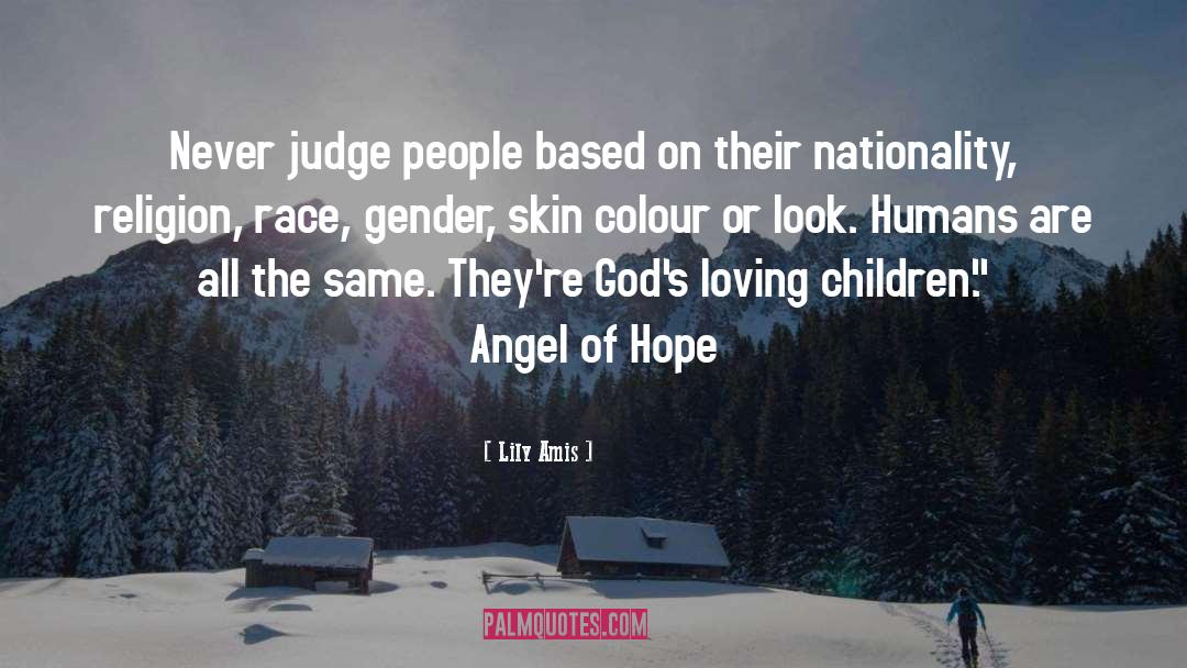 Lily Amis Quotes: Never judge people based on
