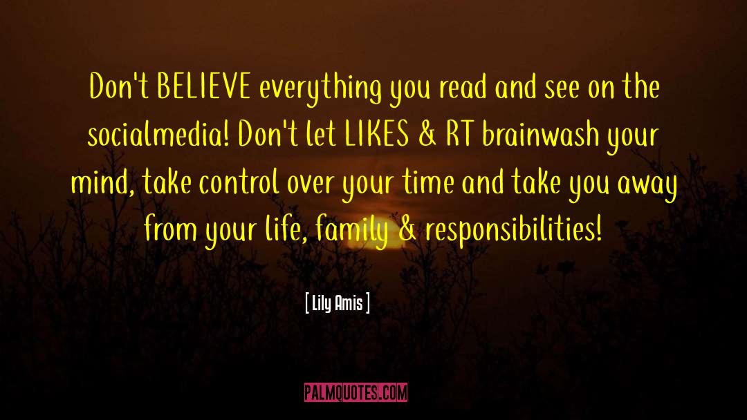 Lily Amis Quotes: Don't BELIEVE everything you read