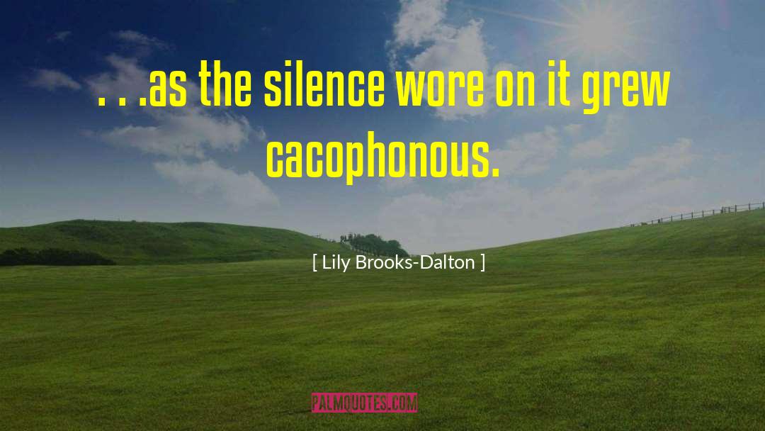 Lily Brooks-Dalton Quotes: . . .as the silence