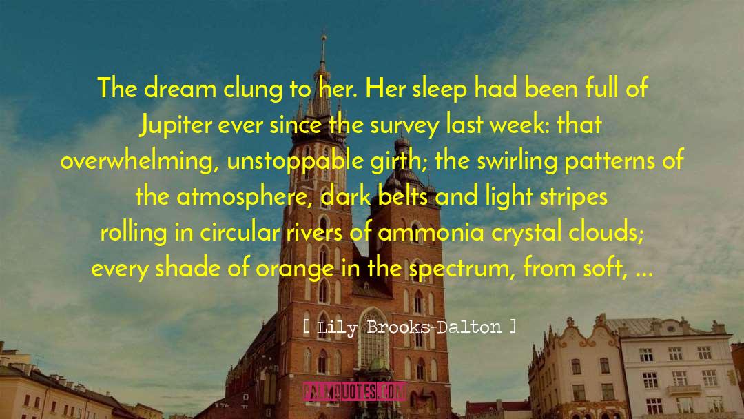 Lily Brooks-Dalton Quotes: The dream clung to her.