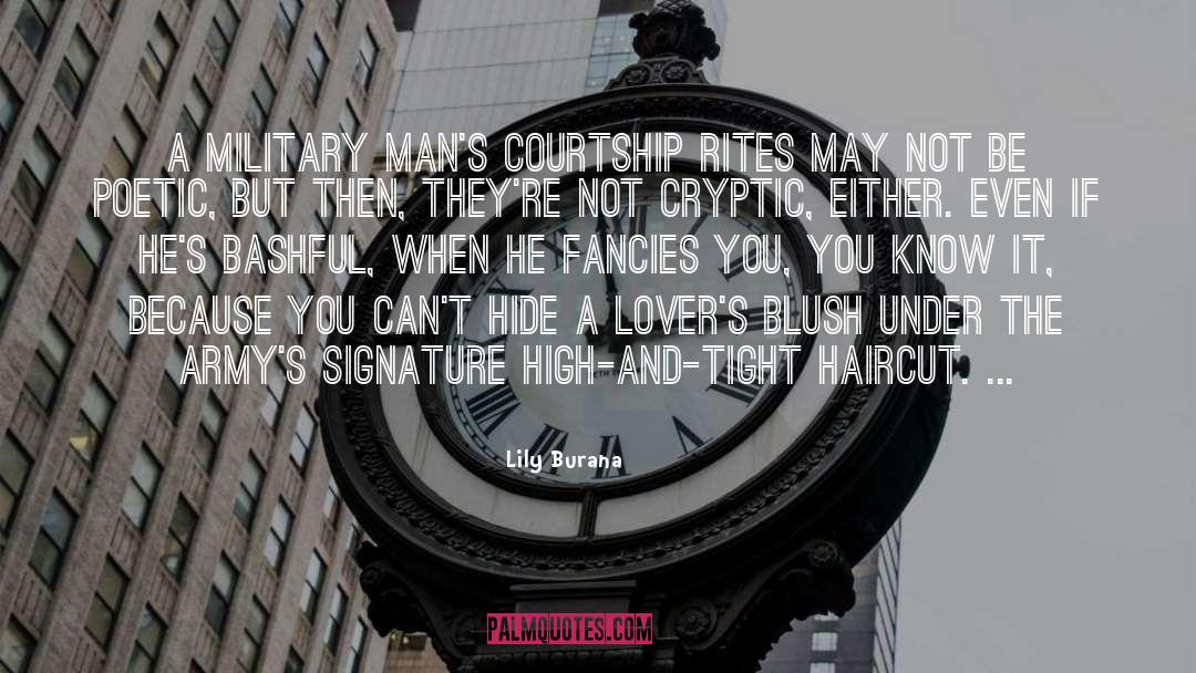 Lily Burana Quotes: A military man's courtship rites