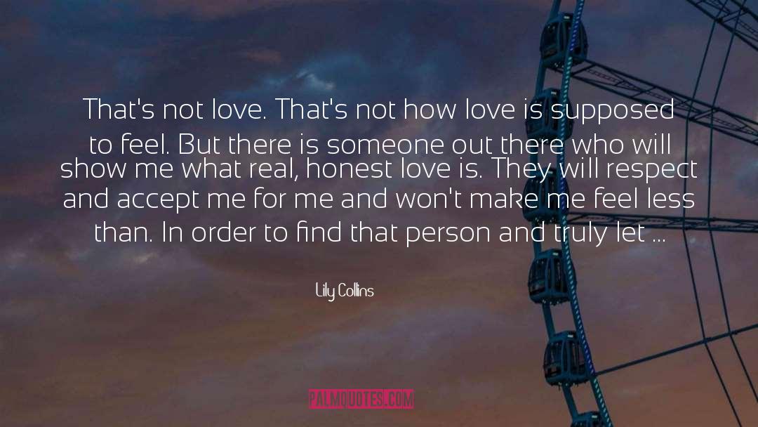 Lily Collins Quotes: That's not love. That's not