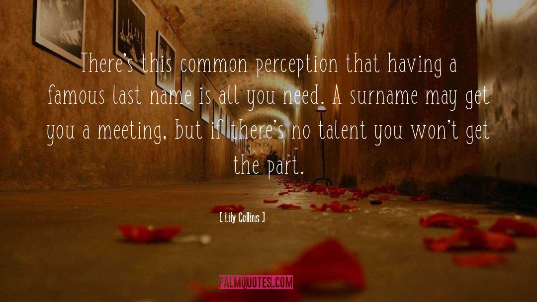 Lily Collins Quotes: There's this common perception that