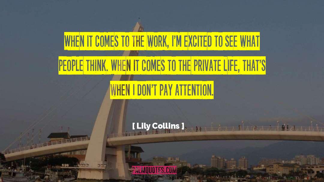 Lily Collins Quotes: When it comes to the