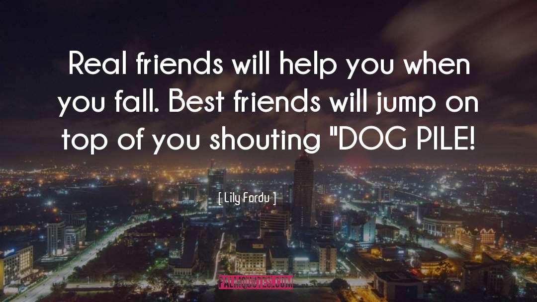 Lily Fordu Quotes: Real friends will help you