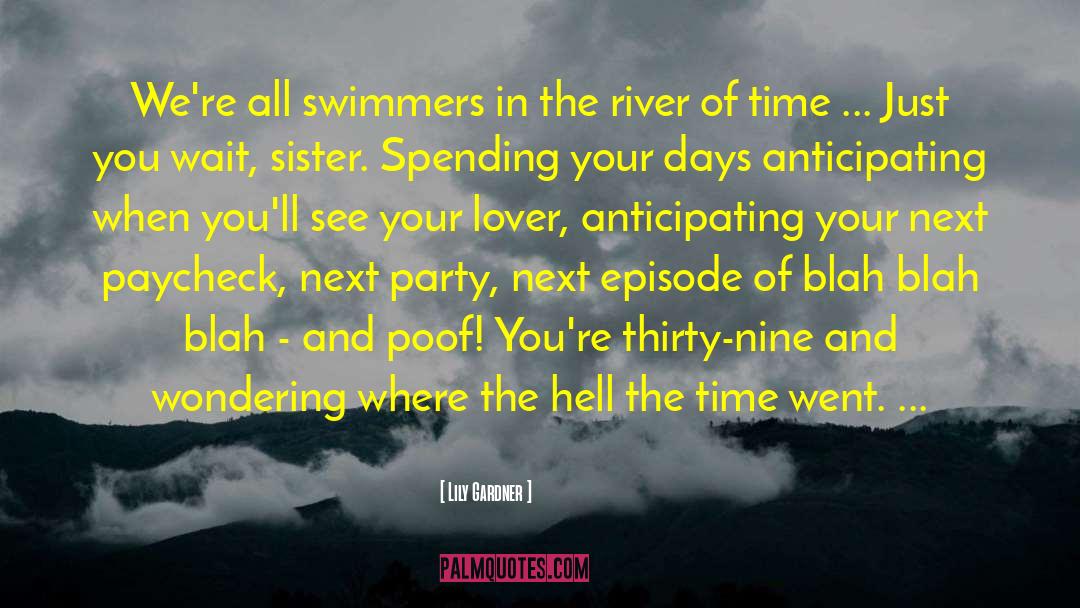 Lily Gardner Quotes: We're all swimmers in the