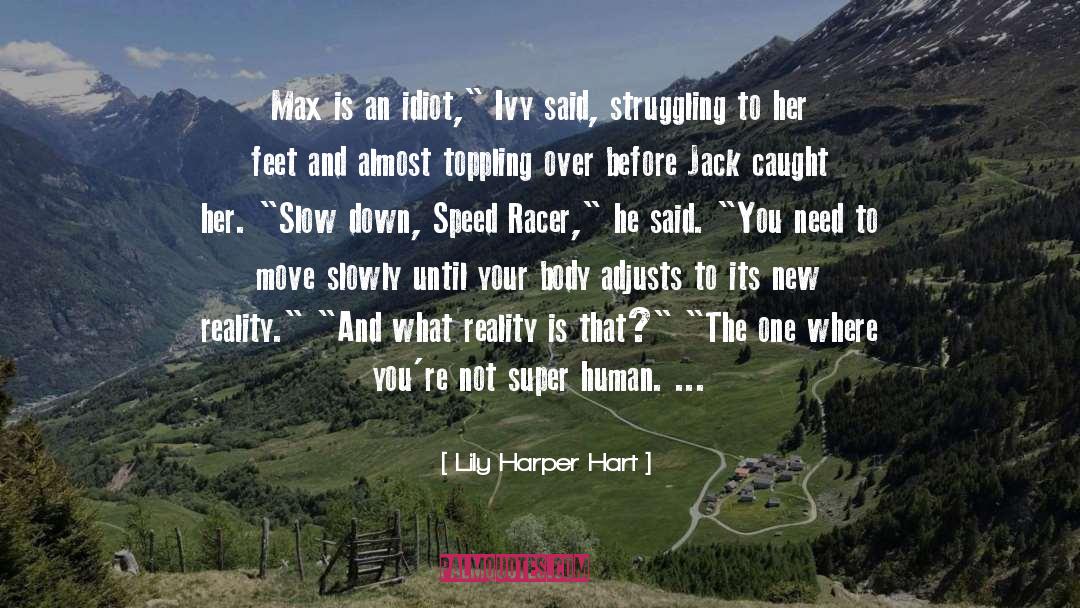 Lily Harper Hart Quotes: Max is an idiot,