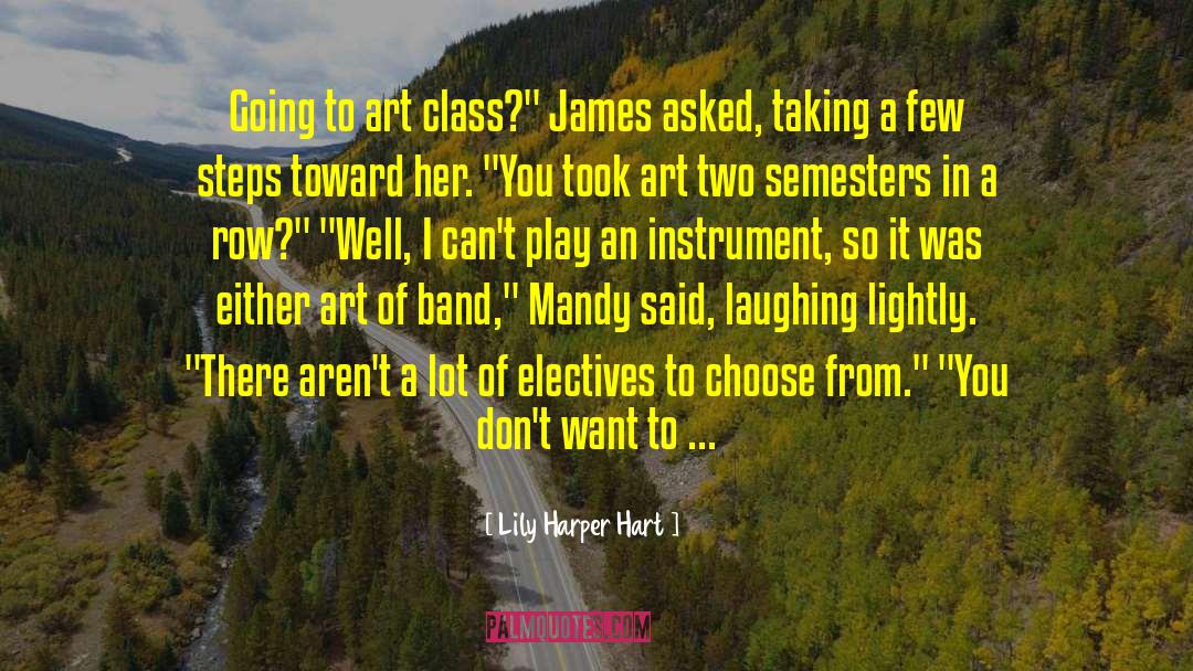 Lily Harper Hart Quotes: Going to art class?