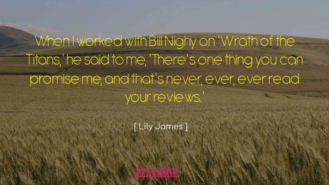 Lily James Quotes: When I worked with Bill