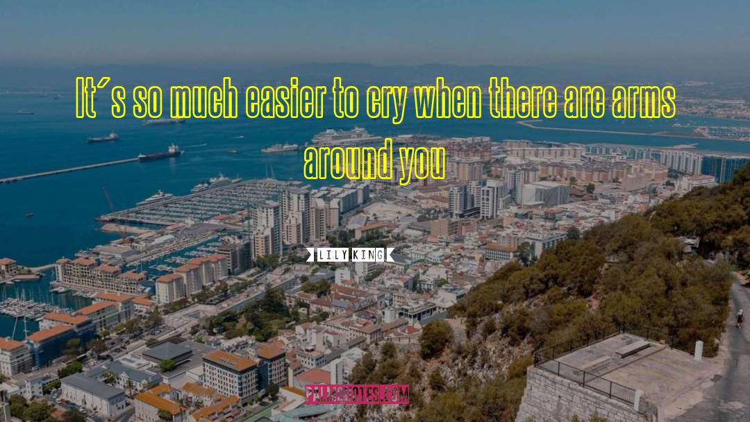 Lily King Quotes: It´s so much easier to