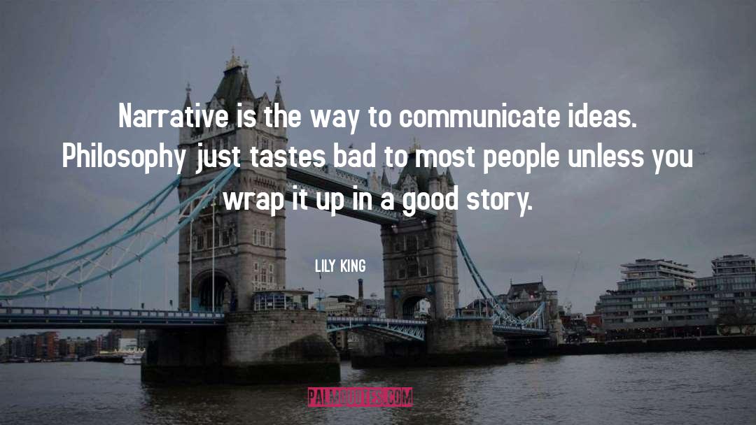 Lily King Quotes: Narrative is the way to