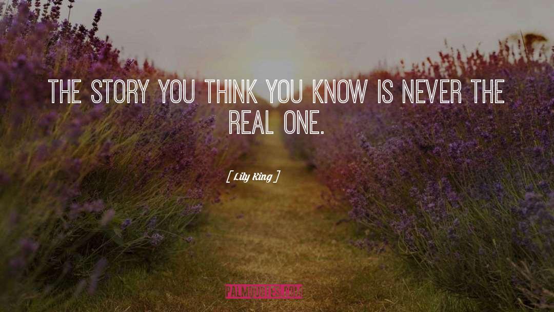 Lily King Quotes: The story you think you