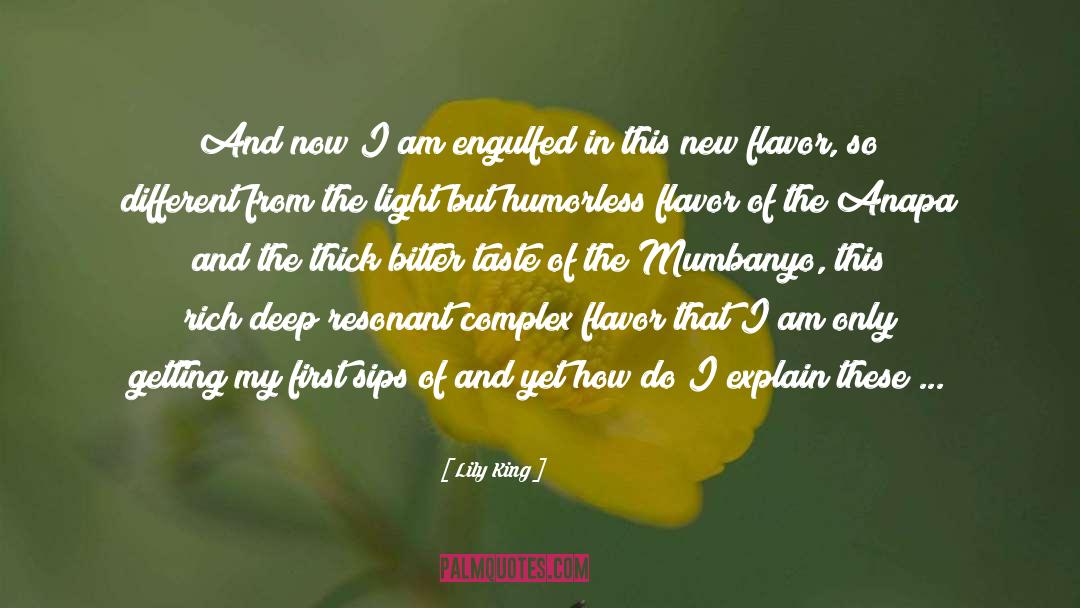 Lily King Quotes: And now I am engulfed