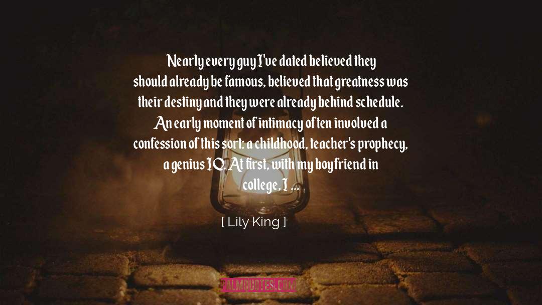 Lily King Quotes: Nearly every guy I've dated
