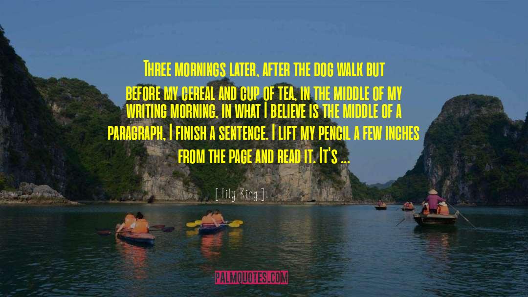 Lily King Quotes: Three mornings later, after the