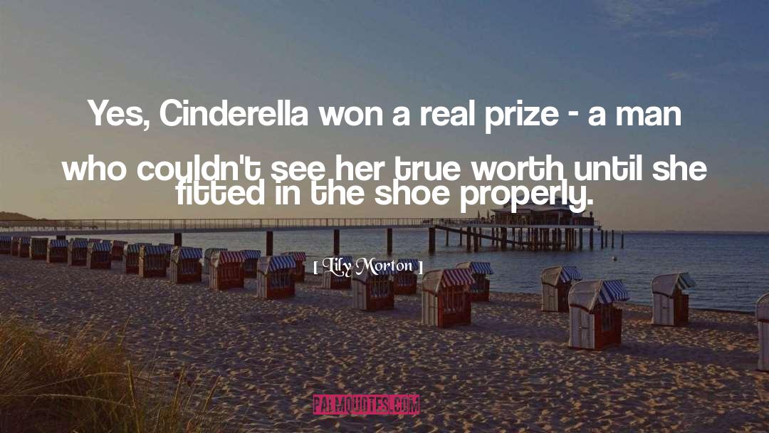 Lily Morton Quotes: Yes, Cinderella won a real