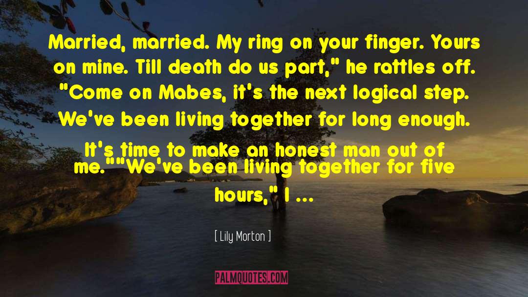 Lily Morton Quotes: Married, married. My ring on