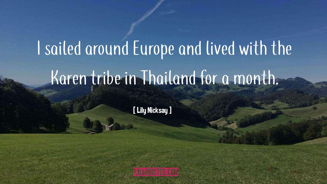 Lily Nicksay Quotes: I sailed around Europe and