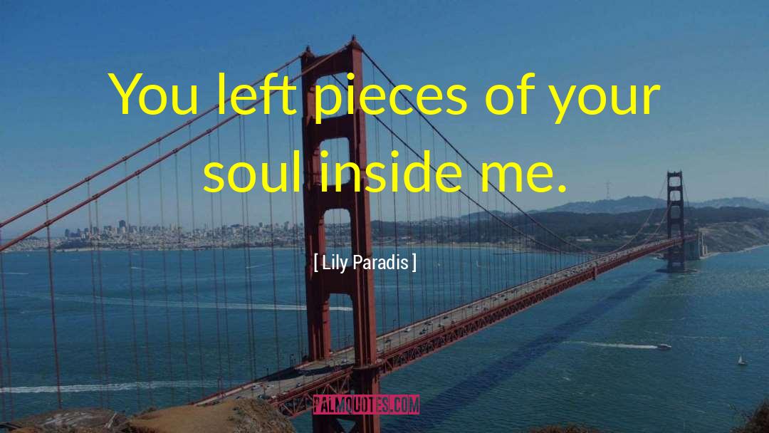 Lily Paradis Quotes: You left pieces of your