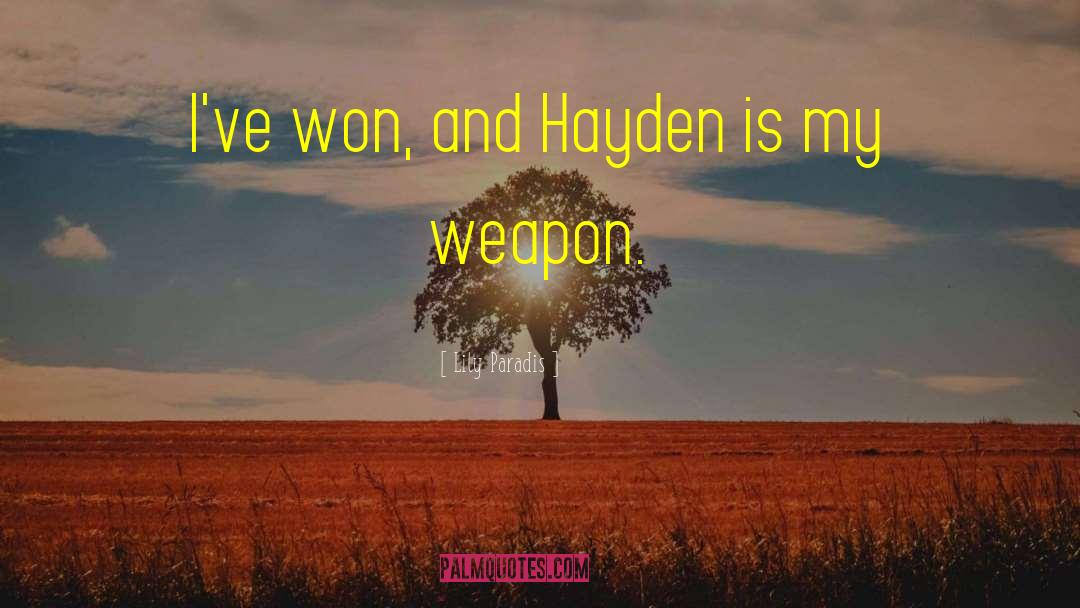 Lily Paradis Quotes: I've won, and Hayden is