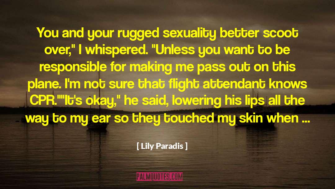 Lily Paradis Quotes: You and your rugged sexuality