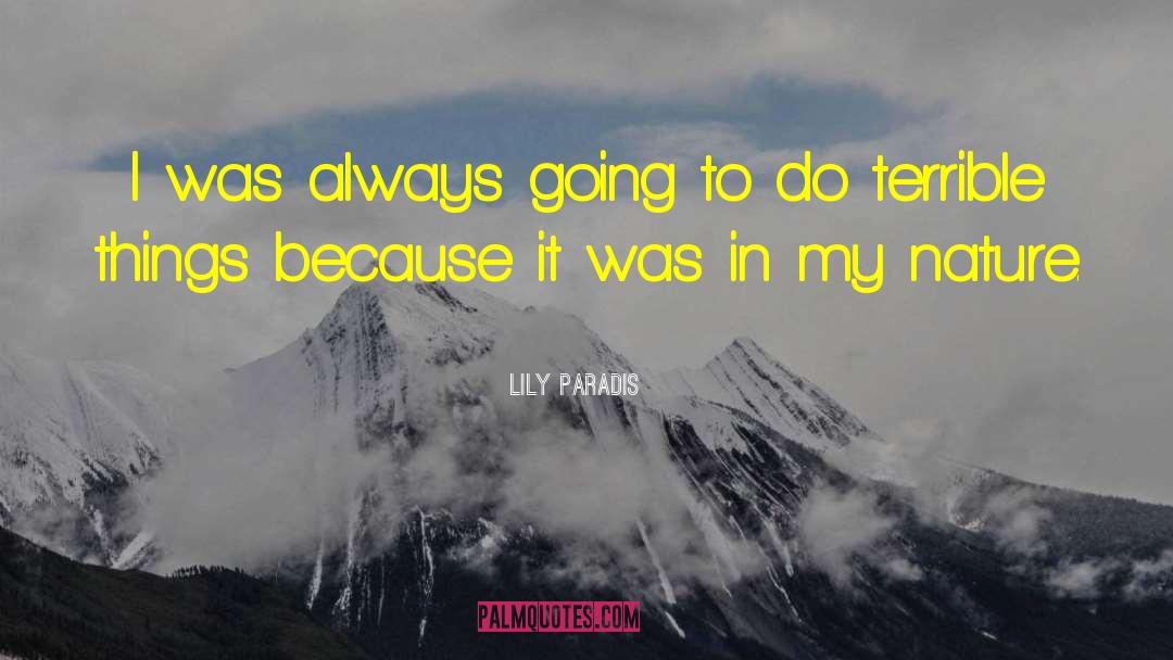 Lily Paradis Quotes: I was always going to