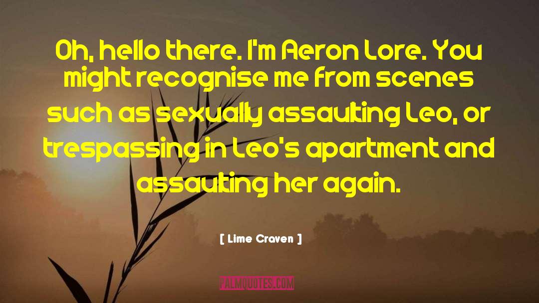 Lime Craven Quotes: Oh, hello there. I'm Aeron