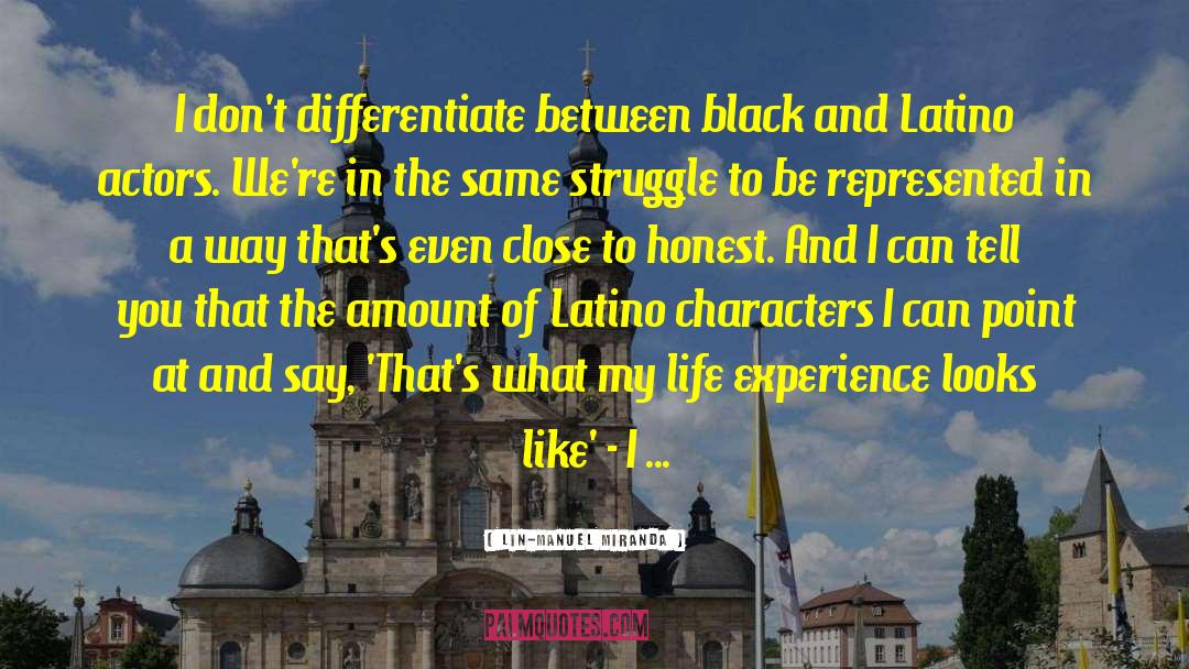 Lin-Manuel Miranda Quotes: I don't differentiate between black