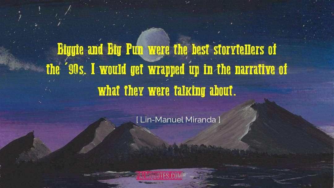 Lin-Manuel Miranda Quotes: Biggie and Big Pun were