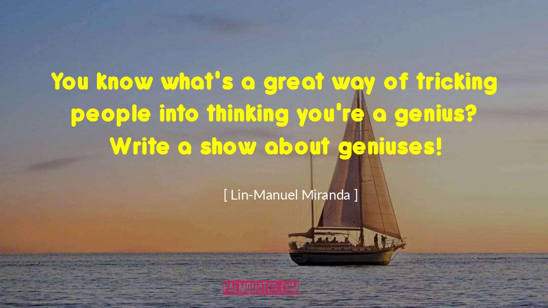 Lin-Manuel Miranda Quotes: You know what's a great