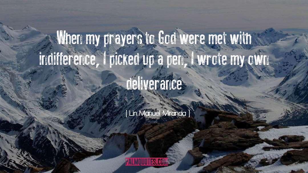 Lin-Manuel Miranda Quotes: When my prayers to God