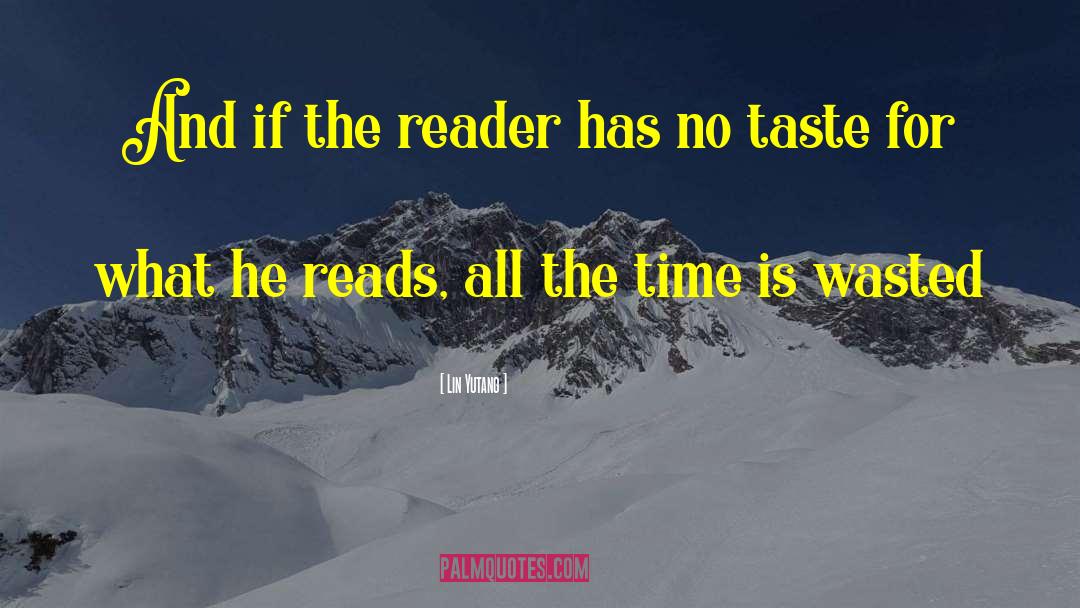 Lin Yutang Quotes: And if the reader has