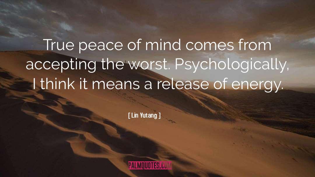 Lin Yutang Quotes: True peace of mind comes