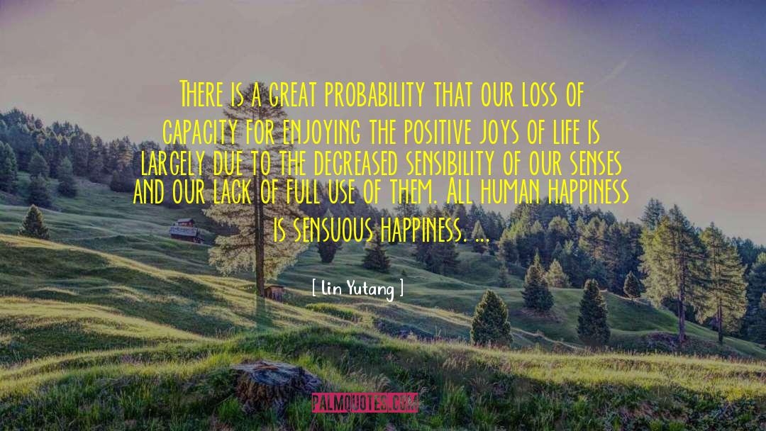 Lin Yutang Quotes: There is a great probability