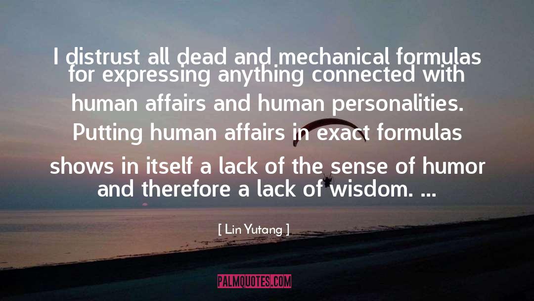 Lin Yutang Quotes: I distrust all dead and