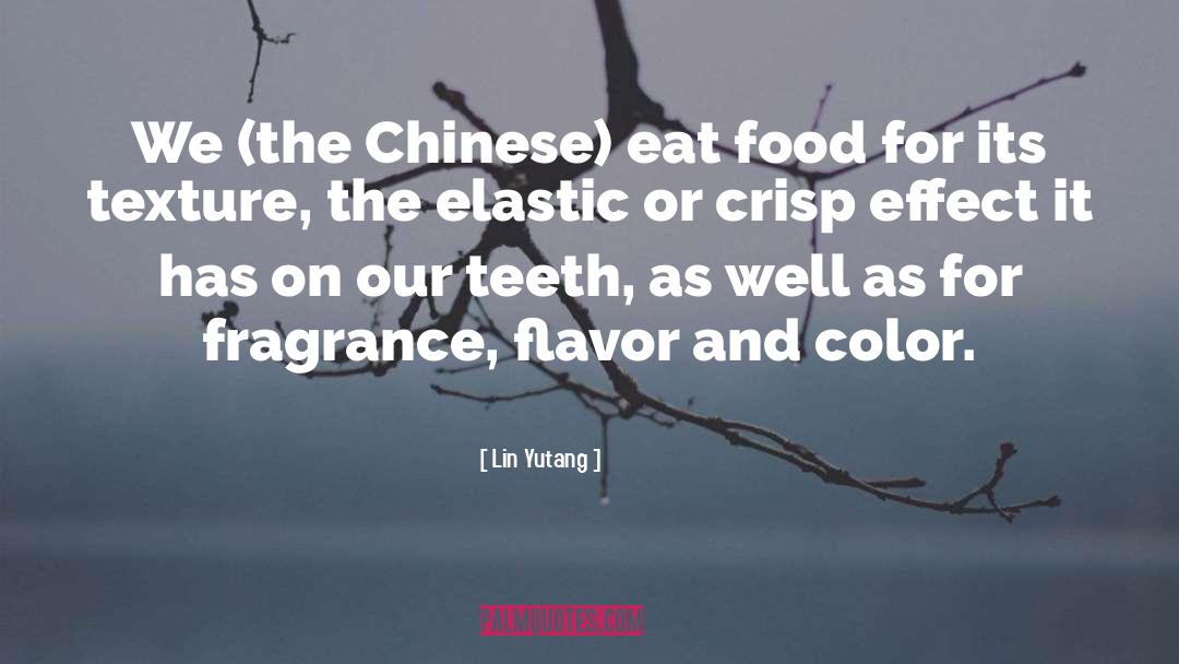 Lin Yutang Quotes: We (the Chinese) eat food