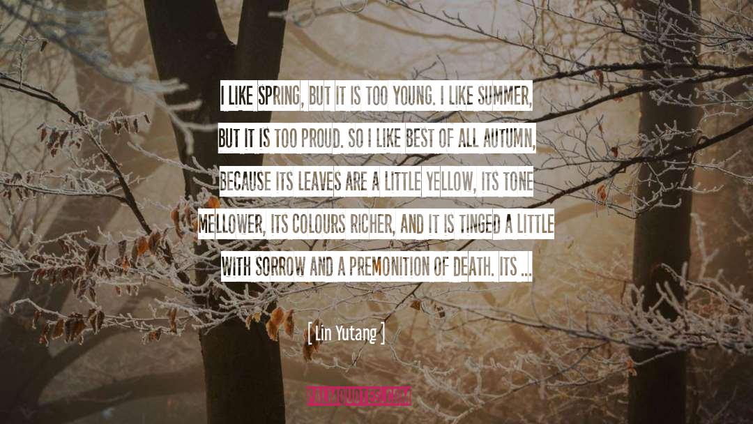 Lin Yutang Quotes: I like spring, but it