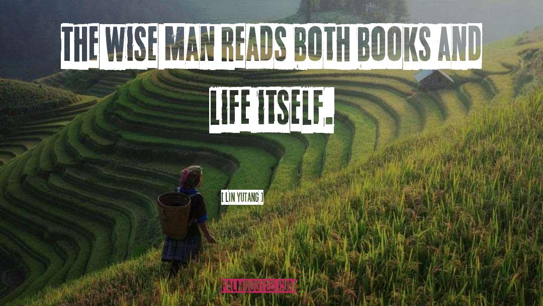 Lin Yutang Quotes: The wise man reads both