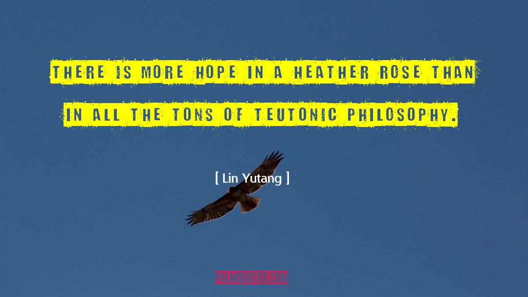 Lin Yutang Quotes: There is more hope in