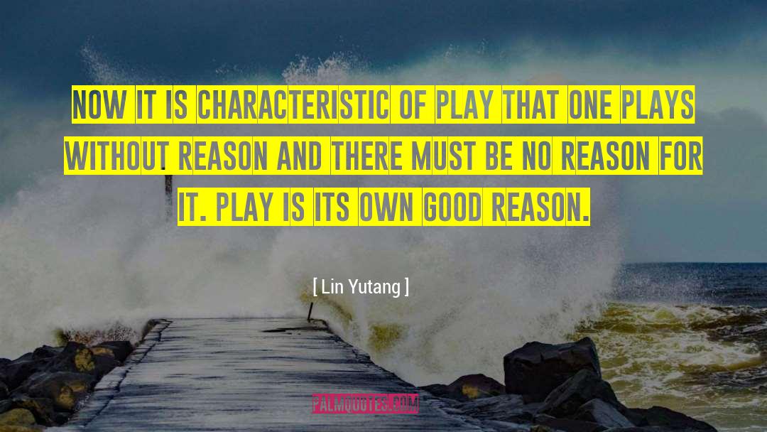 Lin Yutang Quotes: Now it is characteristic of