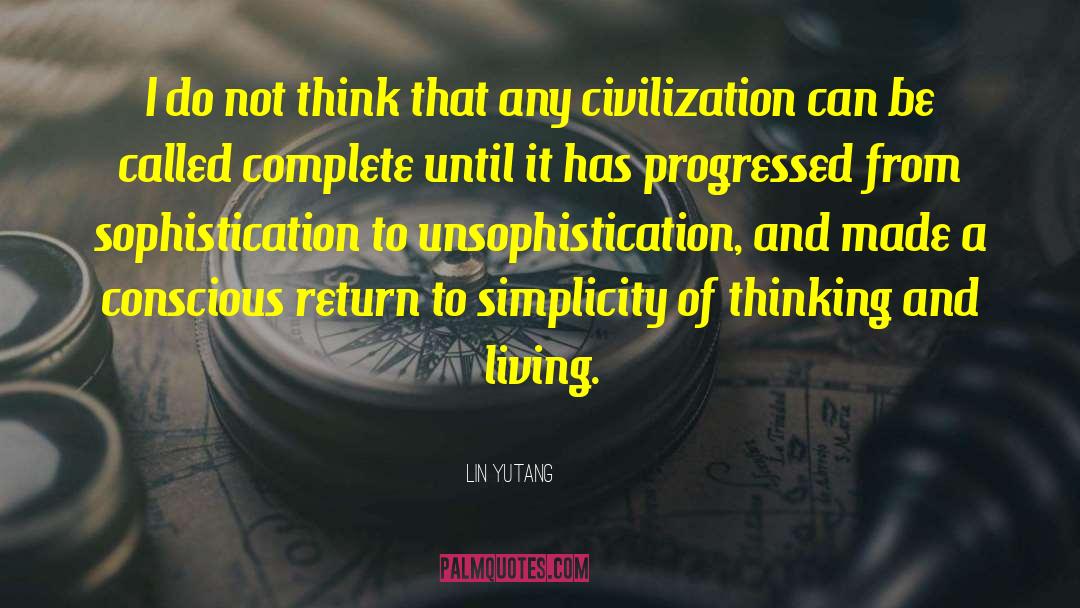 Lin Yutang Quotes: I do not think that