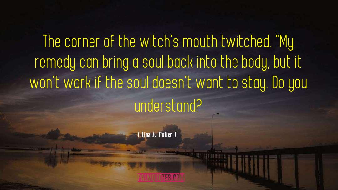 Lina J. Potter Quotes: The corner of the witch's