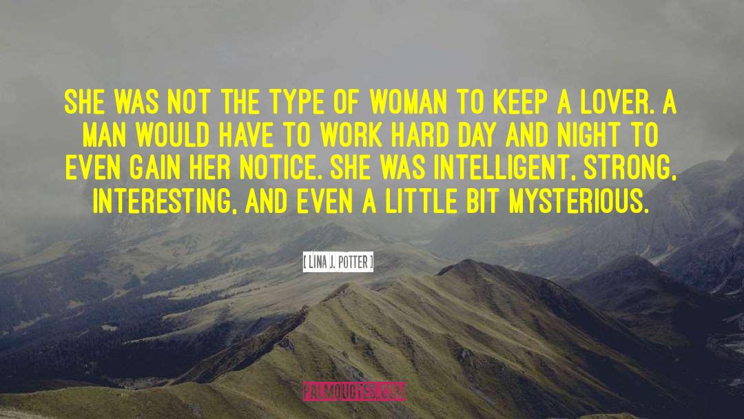 Lina J. Potter Quotes: She was not the type