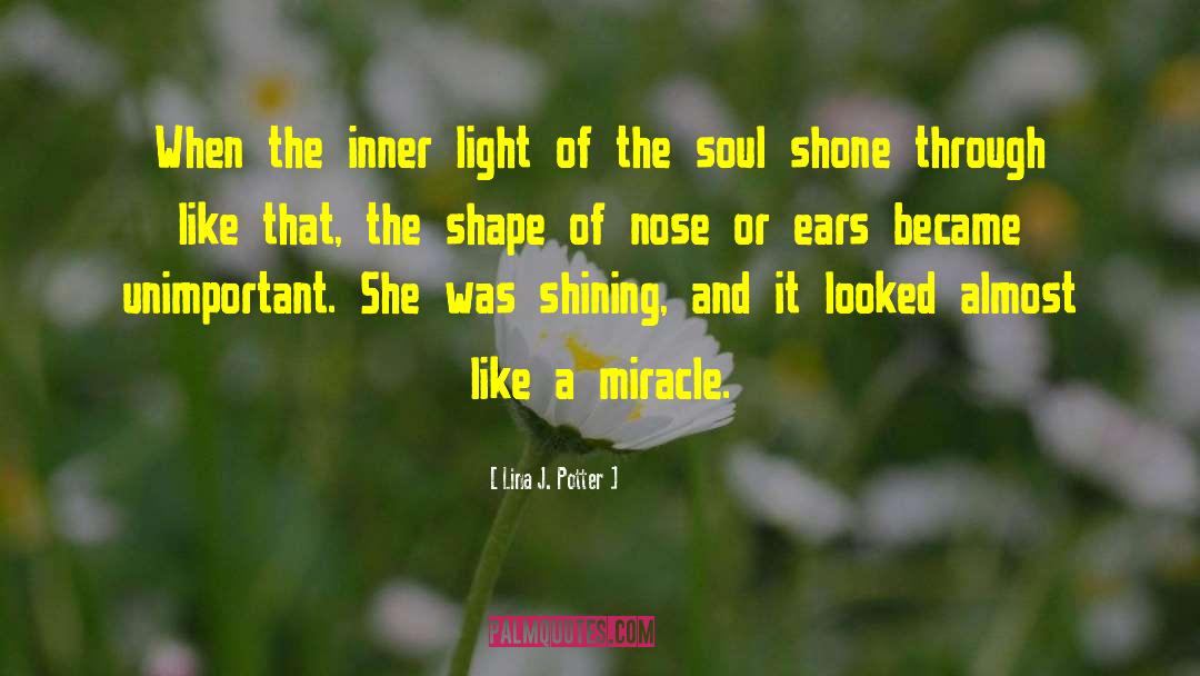 Lina J. Potter Quotes: When the inner light of