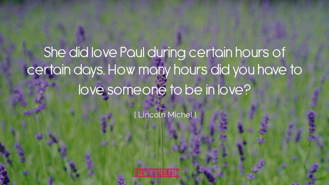 Lincoln Michel Quotes: She did love Paul during