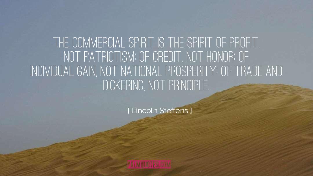 Lincoln Steffens Quotes: The commercial spirit is the