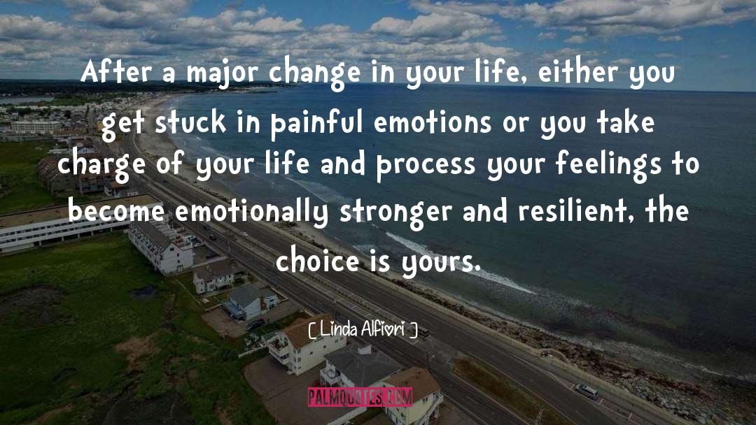 Linda Alfiori Quotes: After a major change in