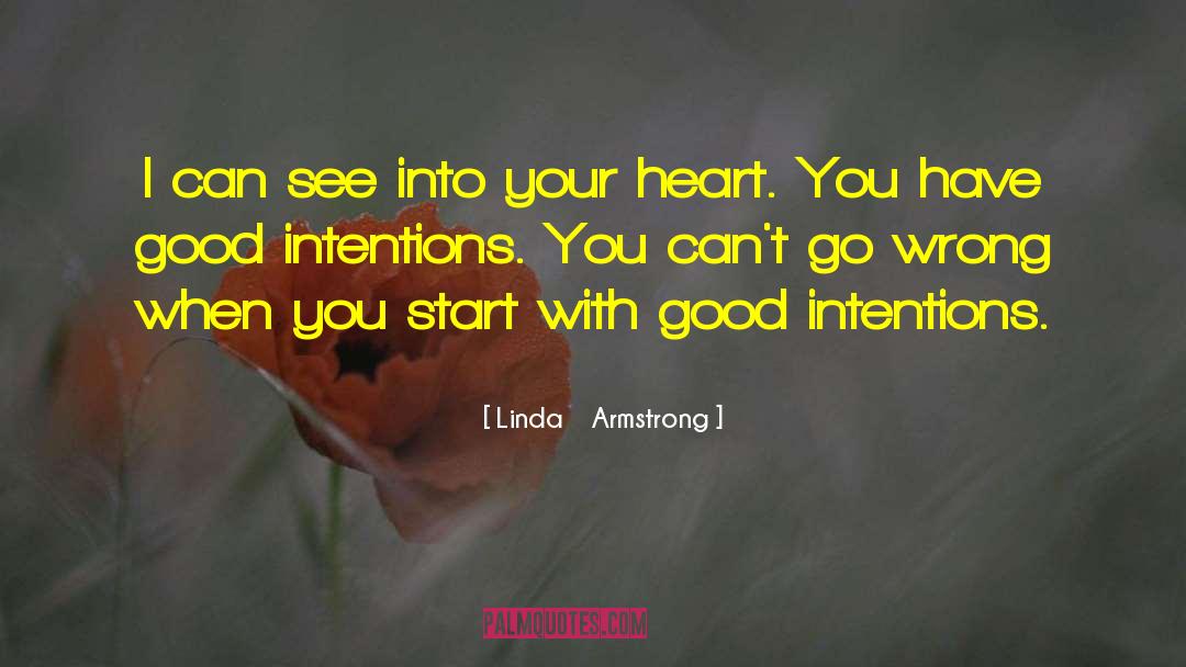 Linda    Armstrong Quotes: I can see into your