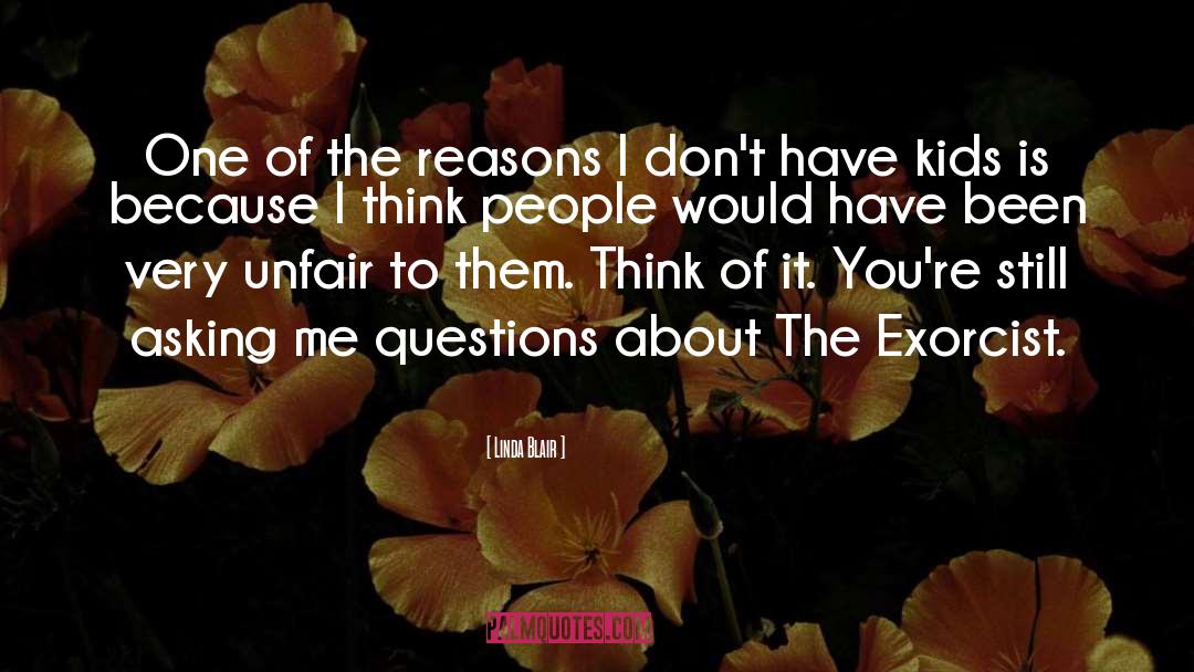 Linda Blair Quotes: One of the reasons I