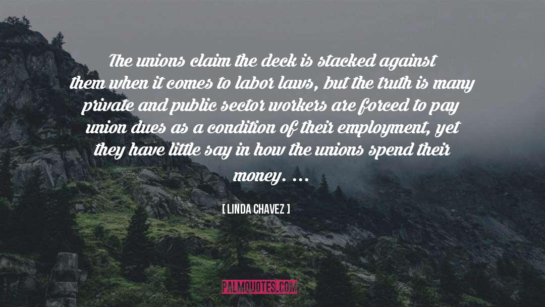 Linda Chavez Quotes: The unions claim the deck